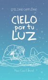 Cielo por tu luz (eBook, ePUB)