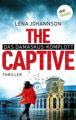 The Captive - Das Damaskus-Komplott (eBook, ePUB) - Johannson, Lena