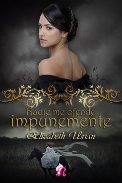 Nadie me ofende impunemente (eBook, ePUB) - Urian, Elizabet