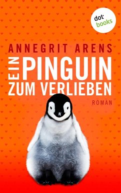Ein Pinguin zum Verlieben (eBook, ePUB) - Arens, Annegrit