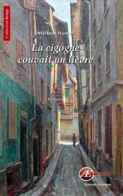 La cigogne couvait un lièvre (eBook, ePUB) - Husser, Marlène