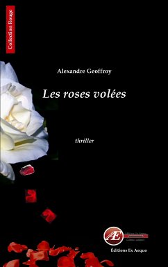 Les roses volées (eBook, ePUB) - Geoffroy, Alexandre