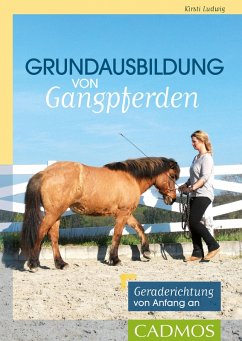 Grundausbildung von Gangpferden (eBook, ePUB) - Ludwig, Kirsti