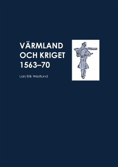 Värmland och kriget 1563-70 (eBook, ePUB) - Westlund, Lars Erik