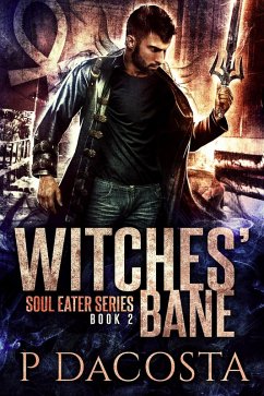 Witches' Bane (The Soul Eater, #2) (eBook, ePUB) - Dacosta, Pippa
