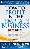 How to Profit in the Template Business (Real Fast Results, #34) (eBook, ePUB)