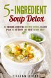 5-Ingredient Soup Detox: 40... - Bild 1