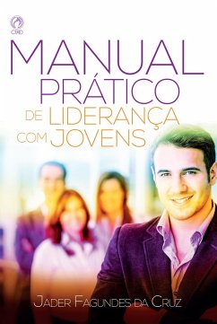 Manual Prático de Liderança com Jovens (eBook, ePUB) - da Cruz, Jader Fagundes