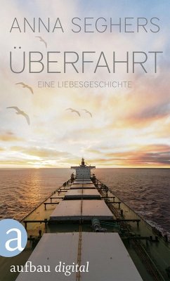 Überfahrt (eBook, ePUB) - Seghers, Anna