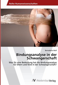 Bindungsanalyse in der Schwangerschaft - Wolf, Bernadette