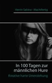 In 100 Tagen zur männlichen Hure In 100 Tagen zur männlichen Hure