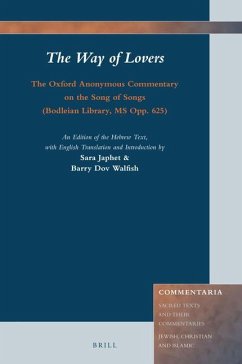 The Way of Lovers: The Oxford Anonymous Commentary on the Song of Songs (Bodleian Library, MS Opp. 625) - Japhet, Sara;Walfish, Barry D.