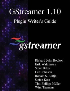 GStreamer 1.10 Plugin Writer's Guide - Walthinsen, Erik; Baker, Steve; Johnson, Leif