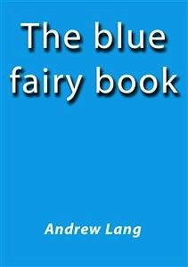 The blue fairy book (eBook, ePUB) - Lang, Andrew