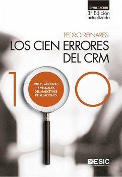 Los cien errores del CRM : mitos, mentiras y verdades del marketing de relaciones - Reinares Lara, Pedro