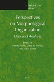 Perspectives on Morphological Organization: Data and Analyses