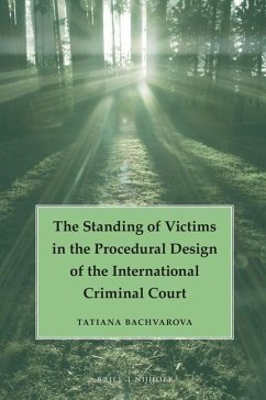 The Standing of Victims in the Procedural Design of the International Criminal Court - Bachvarova, Tatiana