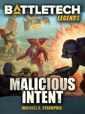 BattleTech Legends: Malicious Intent (eBook, ePUB) BattleTech Legends: Malicious Intent (eBook, ePUB)