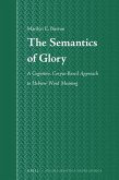 The Semantics of Glory: A Cognitive, Corpus-Based Approach to Hebrew Word Meaning