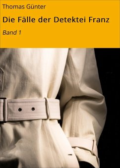 Cover Die Fälle der Detektei Franz (eBook, ePUB)