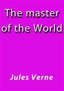 The master of the World (eBook, ePUB) - VERNE, Jules; VERNE, Jules; VERNE, Jules; VERNE, Jules; VERNE, Jules; Verne, Jules; Verne, Jules; Verne, Jules; Verne, Jules; Verne, Jules; Verne, Jules