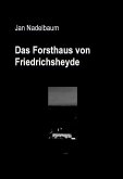 Das Forsthaus von Friedrichsheyde (eBook, ePUB)