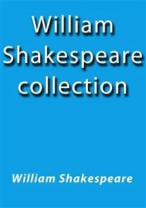 William Shakespeare collection (eBook, ePUB) - Shakespeare, William; Shakespeare, William; Shakespeare, William; Shakespeare, William; Shakespeare, William