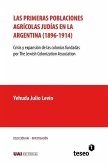 Las primeras poblaciones agrícolas judías en la Argentina (1896-1914): Crisis y expansión de las colonias fundadas por The Jewish Colonization Associa