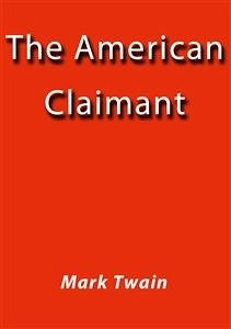 The American claimant (eBook, ePUB) - Twain, Mark; Twain, Mark; Twain, Mark