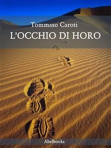 L'occhio di Horo (eBook, ePUB) - Caroti, Tommaso