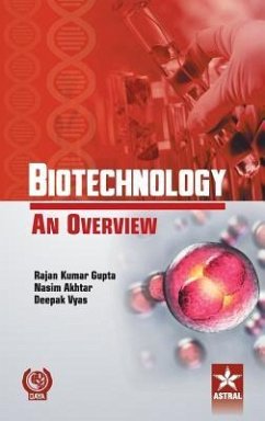 Biotechnology An Overview - Ranjan Kumar Gupta; Nasim Akhtar; Deepak Vyas