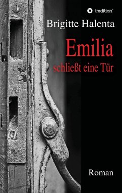 Emilia schließt eine Tür - Halenta, Brigitte