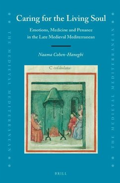 Caring for the Living Soul: Emotions, Medicine and Penance in the Late Medieval Mediterranean - Cohen-Hanegbi, Naama