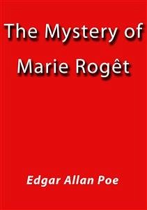The mystery of Marie Roget (eBook, ePUB) - Allan Poe, Edgar; Allan Poe, Edgar