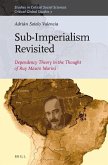 Sub-Imperalism Revisited: Dependency Theory in the Thought of Ruy Mauro Marini