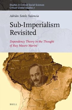 Sub-Imperalism Revisited: Dependency Theory in the Thought of Ruy Mauro Marini - Sotelo Valencia, Adrián