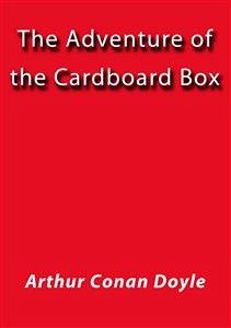 The adventure of the Cardboard box (eBook, ePUB) - Conan Doyle, Arthur