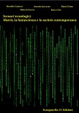 Scenari tecnologici. Matrix, la fantascienza e la società contemporanea (eBook, ePUB)