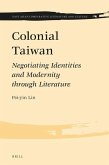 Colonial Taiwan: Negotiating Identities and Modernity Through Literature