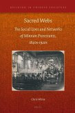 Sacred Webs: The Social Lives and Networks of Minnan Protestants, 1840s-1920s