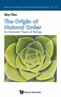 Origin of Natural Order, The: An Axiomatic Theory of Biology