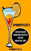 Smoothies: Fantastische Smoothie Rezepte für die Smoothie-Diät (eBook, ePUB)