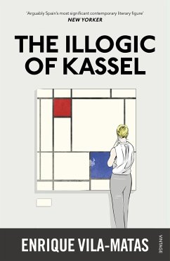 The Illogic of Kassel - Vila-Matas, Enrique