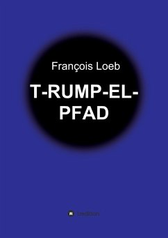 T-RUMP-EL-PFAD - Loeb, François