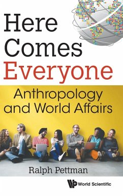 Here Comes Everyone: Anthropology and World Affairs - Pettman, Ralph