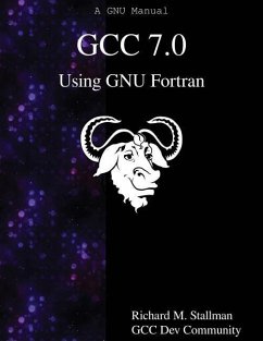 GCC 7.0 Using GNU Fortran - Community, Gcc Dev; Stallman, Richard M.