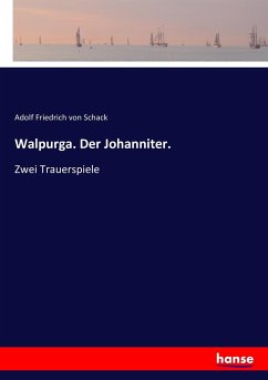 Walpurga. Der Johanniter. - Schack, Adolf Friedrich von