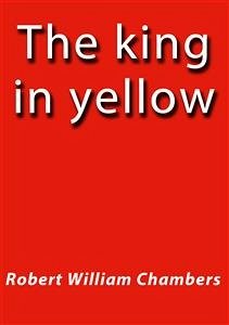 The king in yellow (eBook, ePUB) - William Chambers, Robert