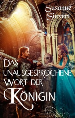 Das unausgesprochene Wort der Königin (eBook, ePUB) - Sievert, Susanne