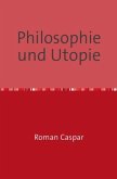 Philosophie und Utopie